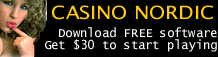 Visit Casino Nordic, and download the software for FREE. Get $30 to get started !